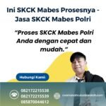 Ini skck mabes prosesnya jasa skck mabes polri