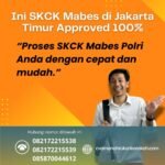 Ini skck mabes di jakarta timur approved 100%