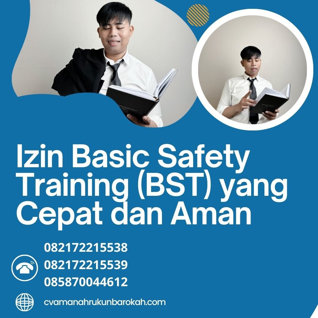 Izin Basic Safety Training (BST) Yang Cepat dan Aman