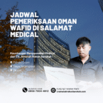 Jadwal pemeriksaan oman wafid di salamat medical