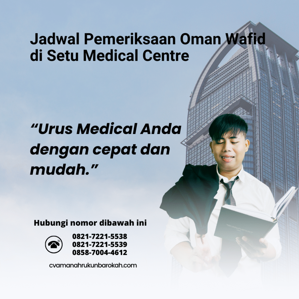 Jadwal pemeriksaan oman wafid di setu medical centre (1)