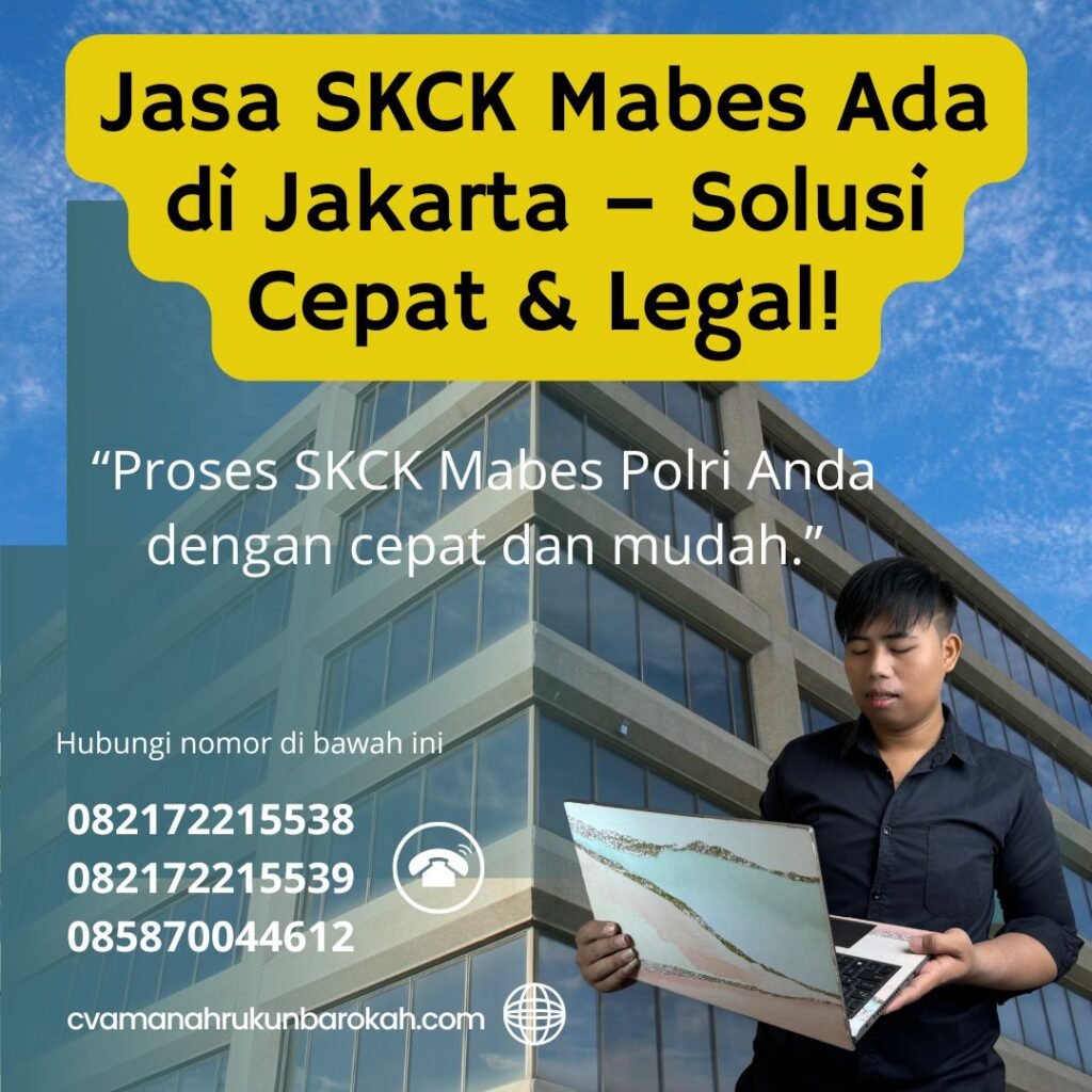 Jasa skck mabes ada di jakarta – solusi cepat & legal!