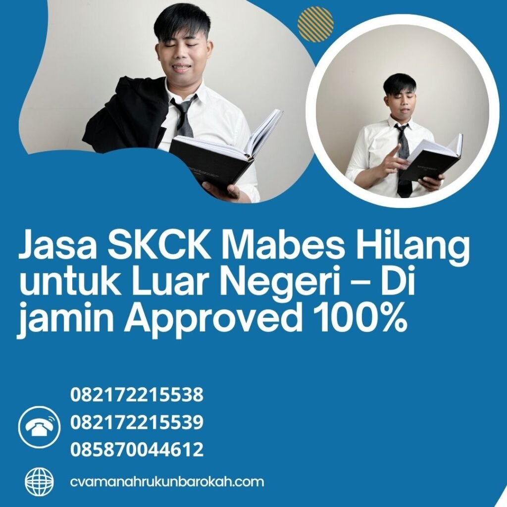 Jasa SKCK Mabes Hilang untuk Luar Negeri – Di jamin Approved 100% Jasa skck mabes hilang untuk luar negeri – di jamin approved 100%