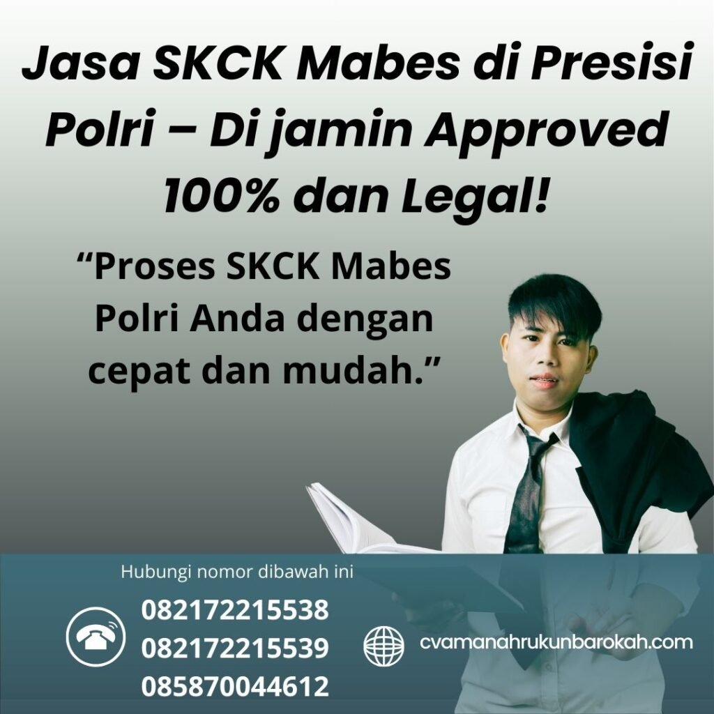 Jasa SKCK Mabes di Presisi Polri – Di jamin Approved 100% dan Legal! Jasa skck mabes di presisi polri – di jamin approved 100% dan legal!