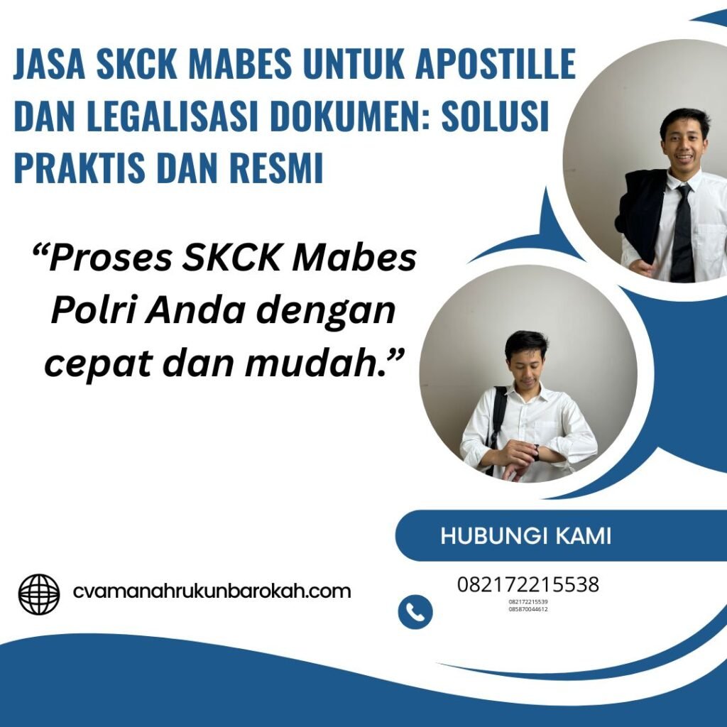 Jasa skck mabes untuk apostille dan legalisasi dokumen solusi praktis dan resmi