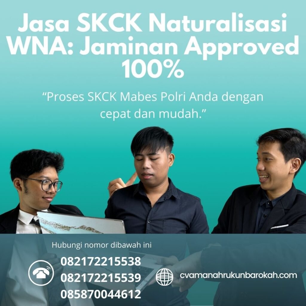 Jasa SKCK Naturalisasi WNA Jaminan Approved 100% Jasa skck naturalisasi wna jaminan approved 100%