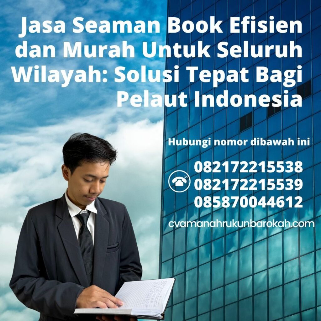 Jasa seaman book efisien dan murah untuk seluruh wilayah solusi tepat bagi pelaut indonesia
