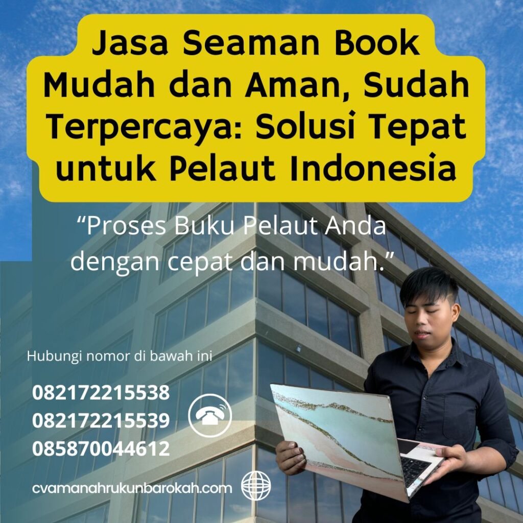 Jasa seaman book mudah dan aman, sudah terpercaya solusi tepat untuk pelaut indonesia