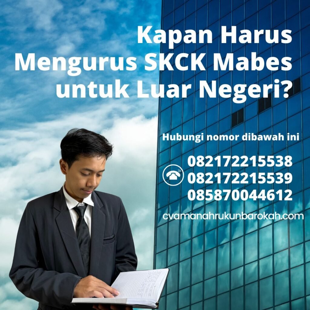 Kapan harus mengurus skck mabes untuk luar negeri (1)