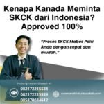 Kenapa kanada meminta skck dari indonesia approved 100%