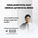 Kesalahan fatal saat medical qatar di al ridha