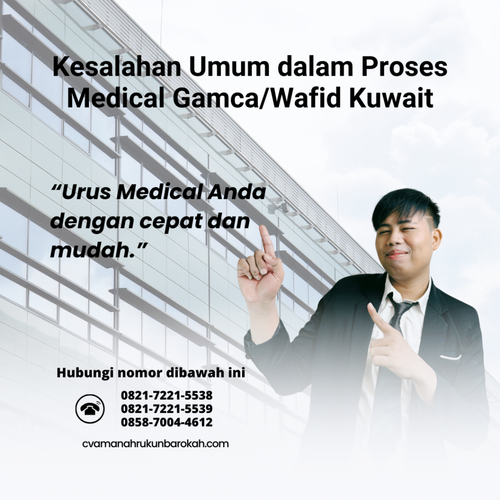 Kesalahan umum dalam proses medical gamcawafid kuwait