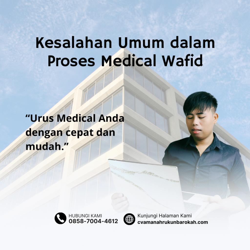 Kesalahan Umum dalam Proses Medical Wafid Kesalahan umum dalam proses medical wafid