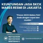 Keuntungan jasa skck mabes resmi di jakarta
