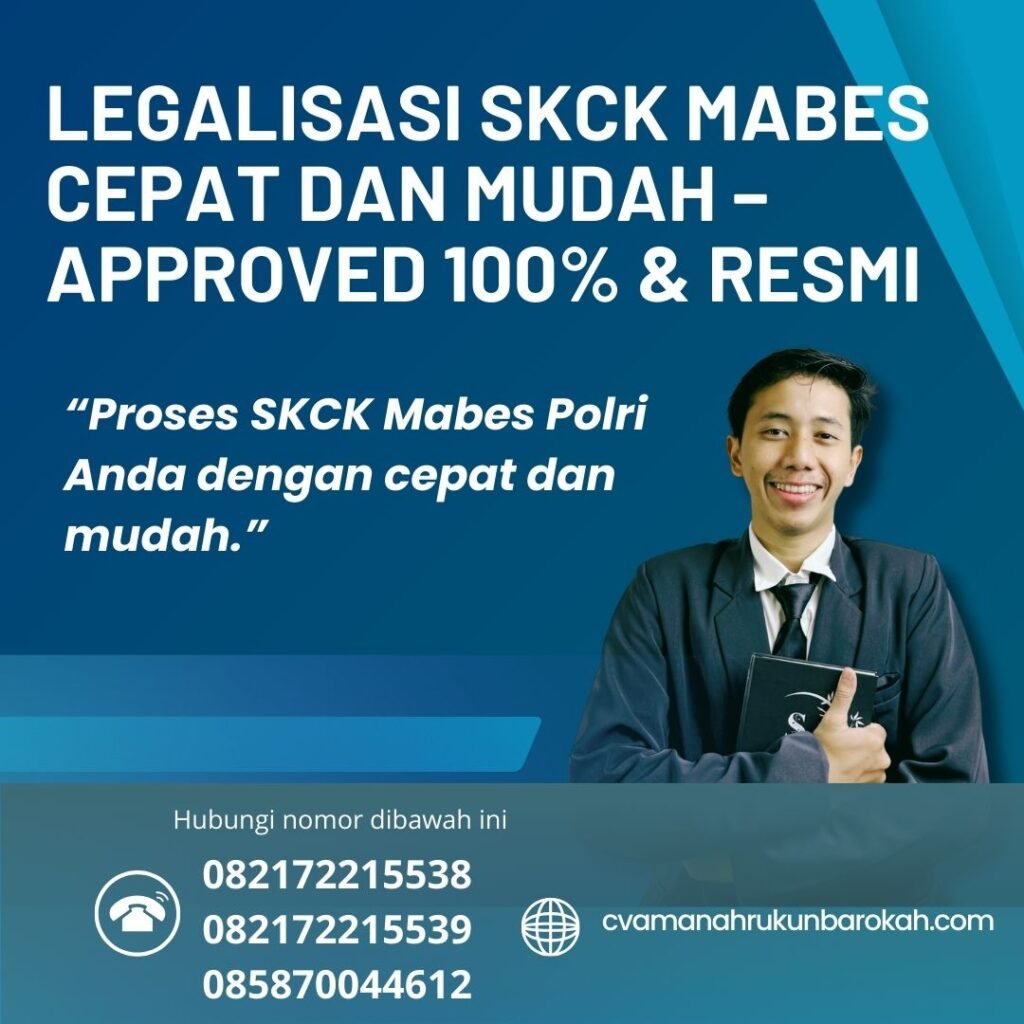 Legalisasi SKCK Mabes Cepat dan Mudah – Approved 100% & Resmi Legalisasi skck mabes cepat dan mudah – approved 100% & resmi