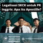Legalisasi skck untuk pr inggris apa itu apostille