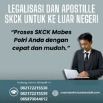 Legalisasi dan apostille skck untuk ke luar negeri
