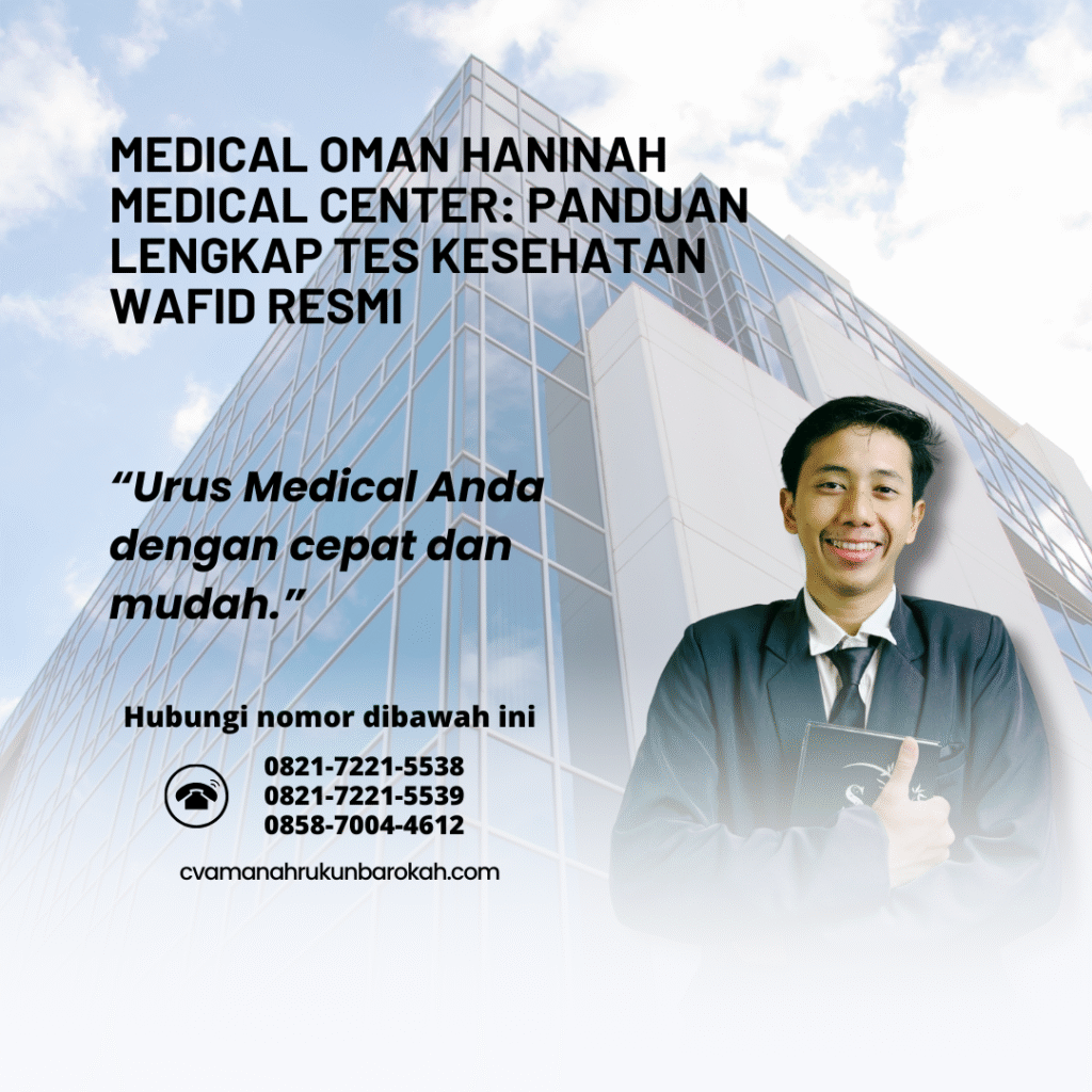 Medical oman haninah medical center panduan lengkap tes kesehatan wafid resmi