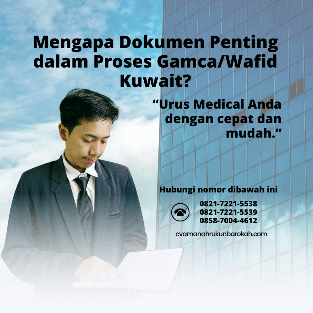 Mengapa Dokumen Penting dalam Proses GamcaWafid Kuwait Mengapa dokumen penting dalam proses gamcawafid kuwait