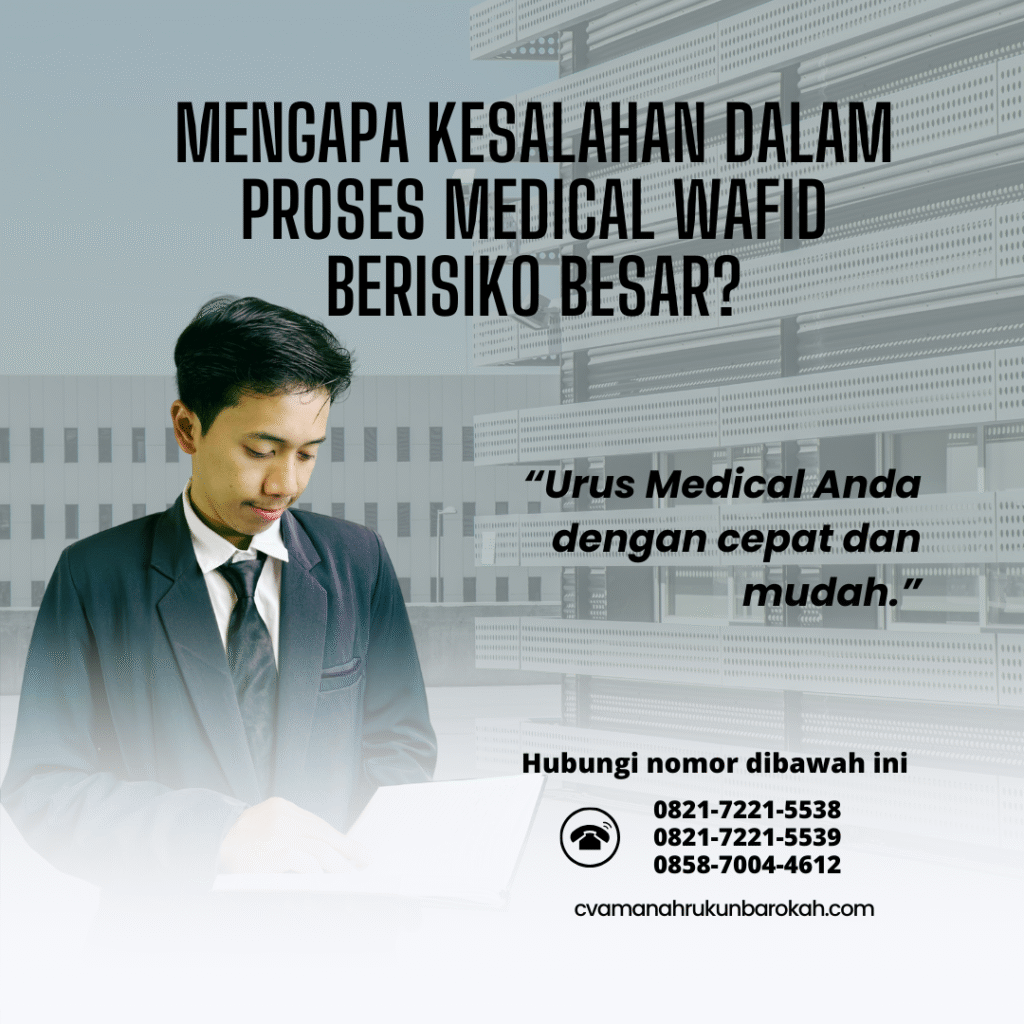 Mengapa Kesalahan dalam Proses Medical Wafid Berisiko Besar Mengapa kesalahan dalam proses medical wafid berisiko besar
