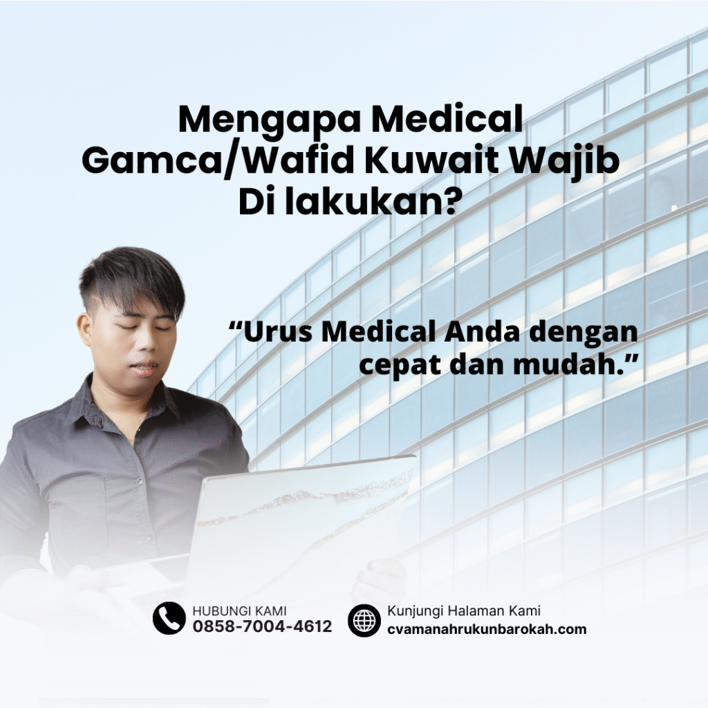 Mengapa medical gamcawafid kuwait wajib di lakukan (2)