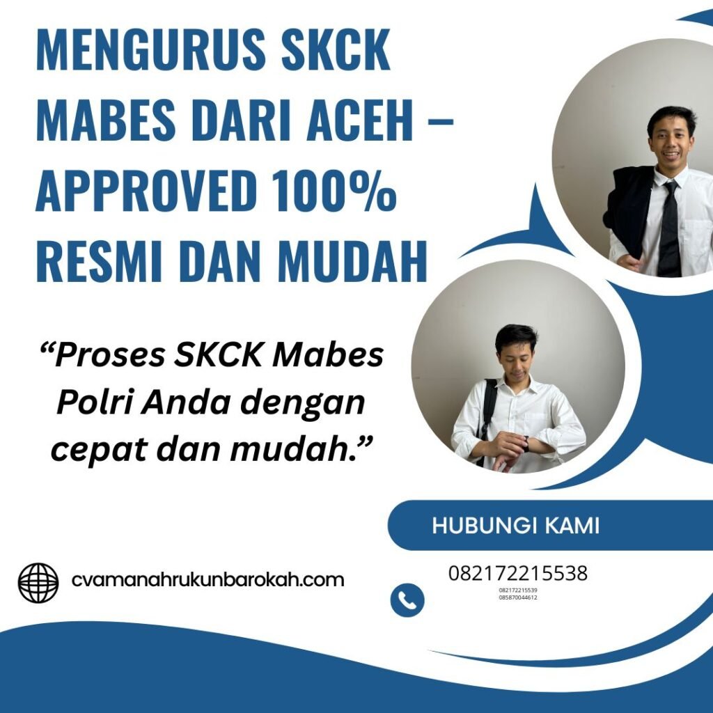 Mengurus skck mabes dari aceh – approved 100% resmi dan mudah