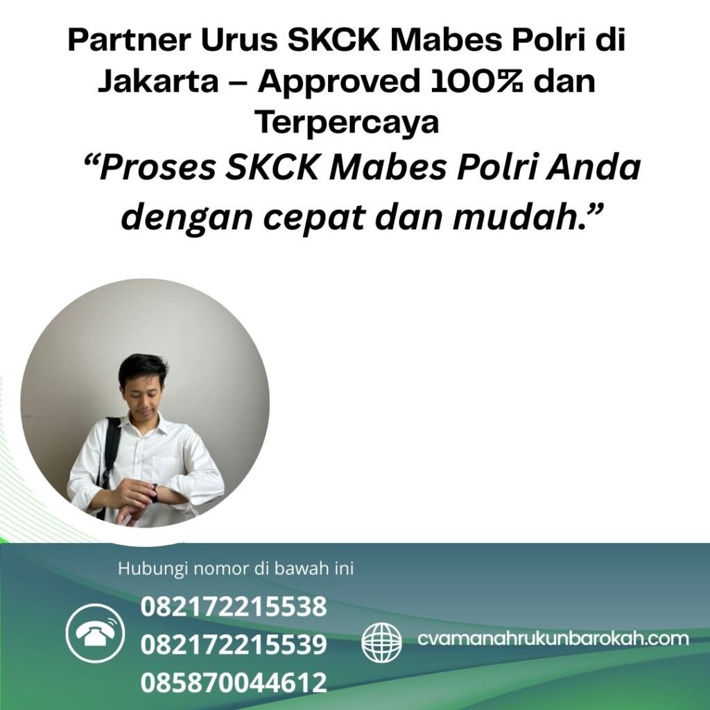 Partner urus skck mabes polri di jakarta – approved 100% dan terpercaya