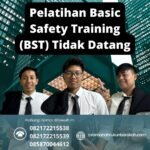 Pelatihan basic safety training (bst) tidak datang