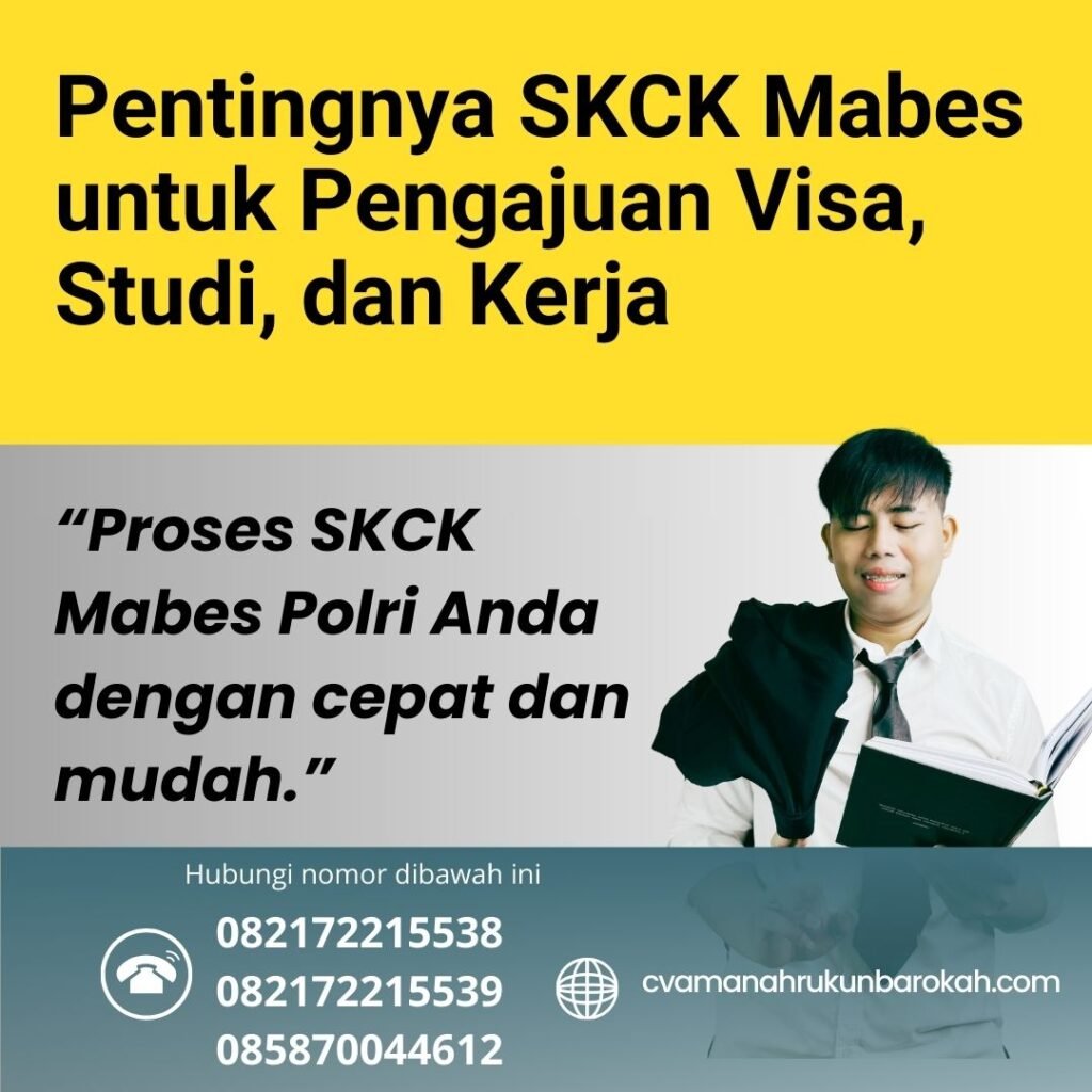 Pentingnya skck mabes untuk pengajuan visa, studi, dan kerja
