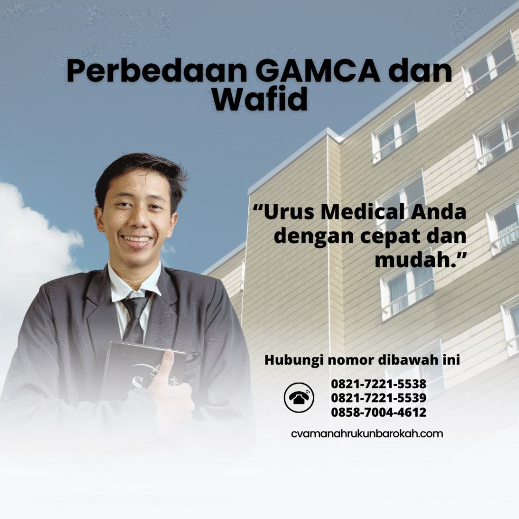 Perbedaan GAMCA dan Wafid Perbedaan gamca dan wafid