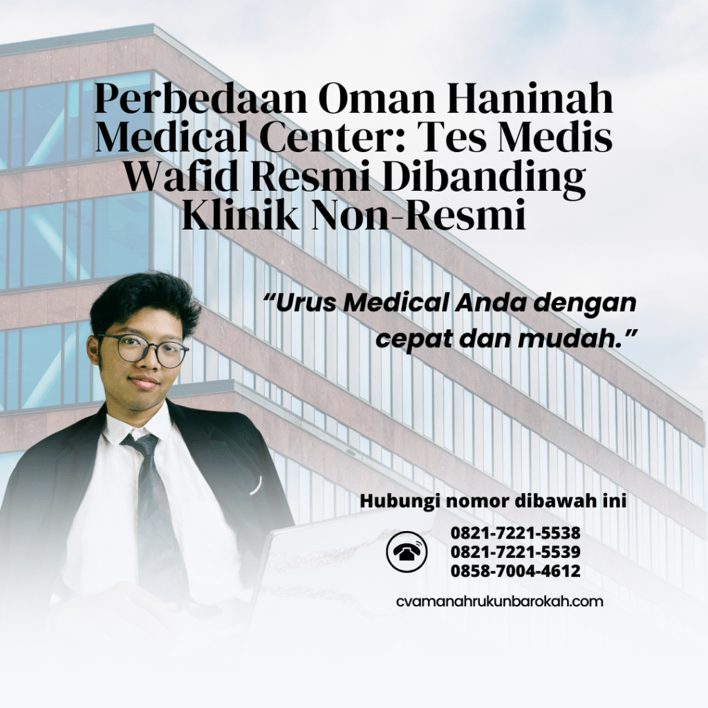 Perbedaan Oman Haninah Medical Center Tes Medis Wafid Resmi Dibanding Klinik Non-Resmi Perbedaan oman haninah medical center tes medis wafid resmi dibanding klinik non resmi