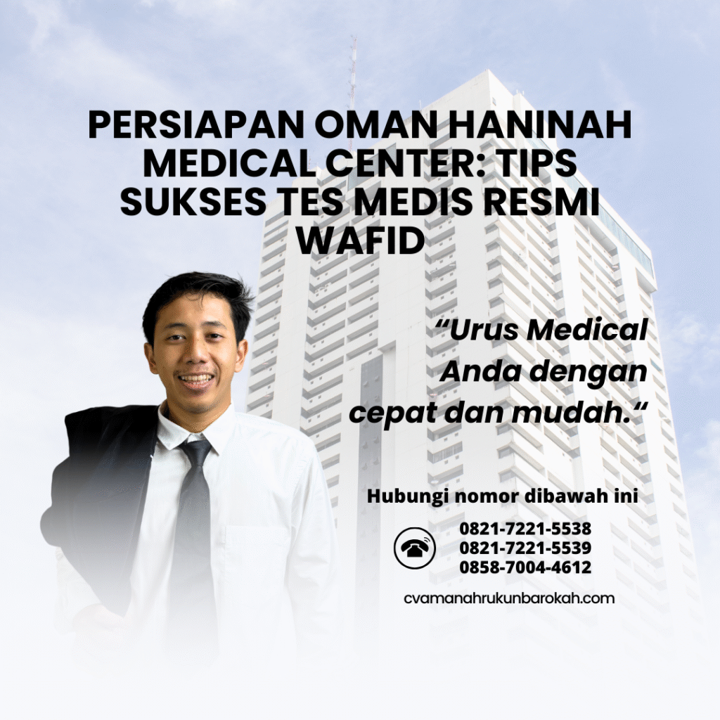Persiapan Oman Haninah Medical Center Tips Sukses Tes Medis Resmi Wafid Persiapan oman haninah medical center tips sukses tes medis resmi wafid
