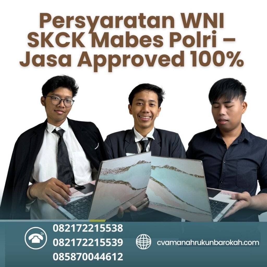Persyaratan WNI SKCK Mabes Polri – Jasa Approved 100% Persyaratan wni skck mabes polri – jasa approved 100%