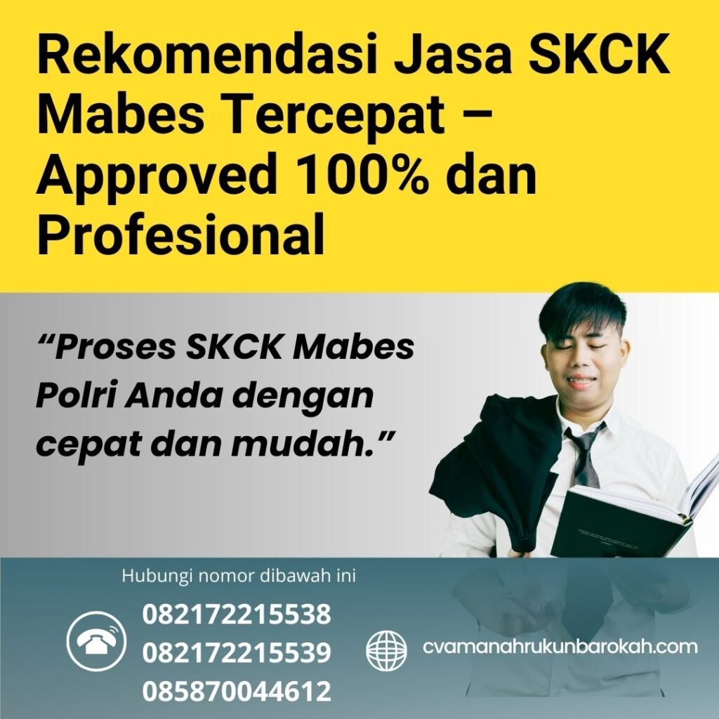 Rekomendasi Jasa SKCK Mabes Tercepat – Approved 100% dan Profesional Rekomendasi jasa skck mabes tercepat – approved 100% dan profesional