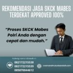 Rekomendasi jasa skck mabes terdekat approved 100%