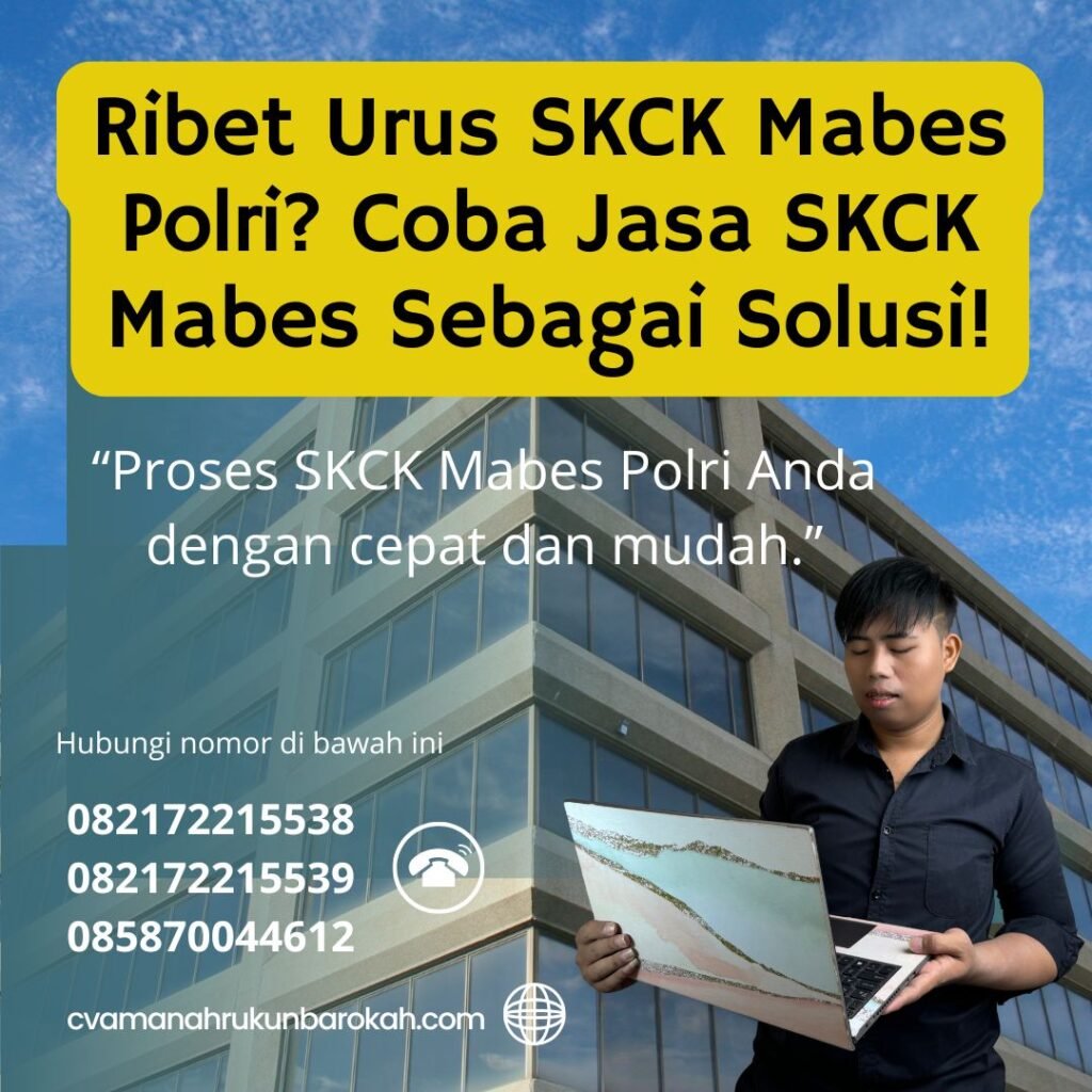 Ribet Urus SKCK Mabes Polri Coba Jasa SKCK Mabes Sebagai Solusi! Ribet urus skck mabes polri coba jasa skck mabes sebagai solusi!