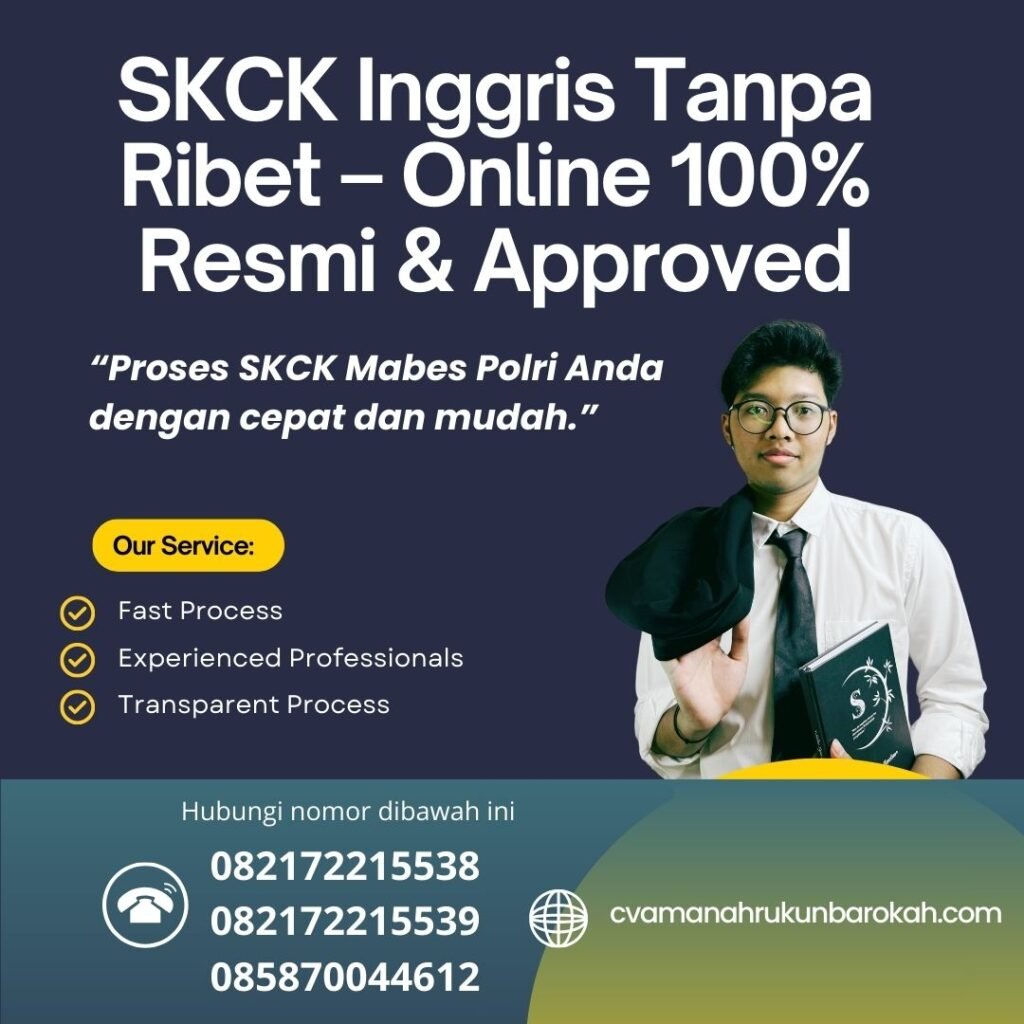 SKCK Inggris Tanpa Ribet – Online 100% Resmi & Approved Skck inggris tanpa ribet – online 100% resmi & approved