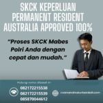 Skck keperluan permanent resident australia approved 100%