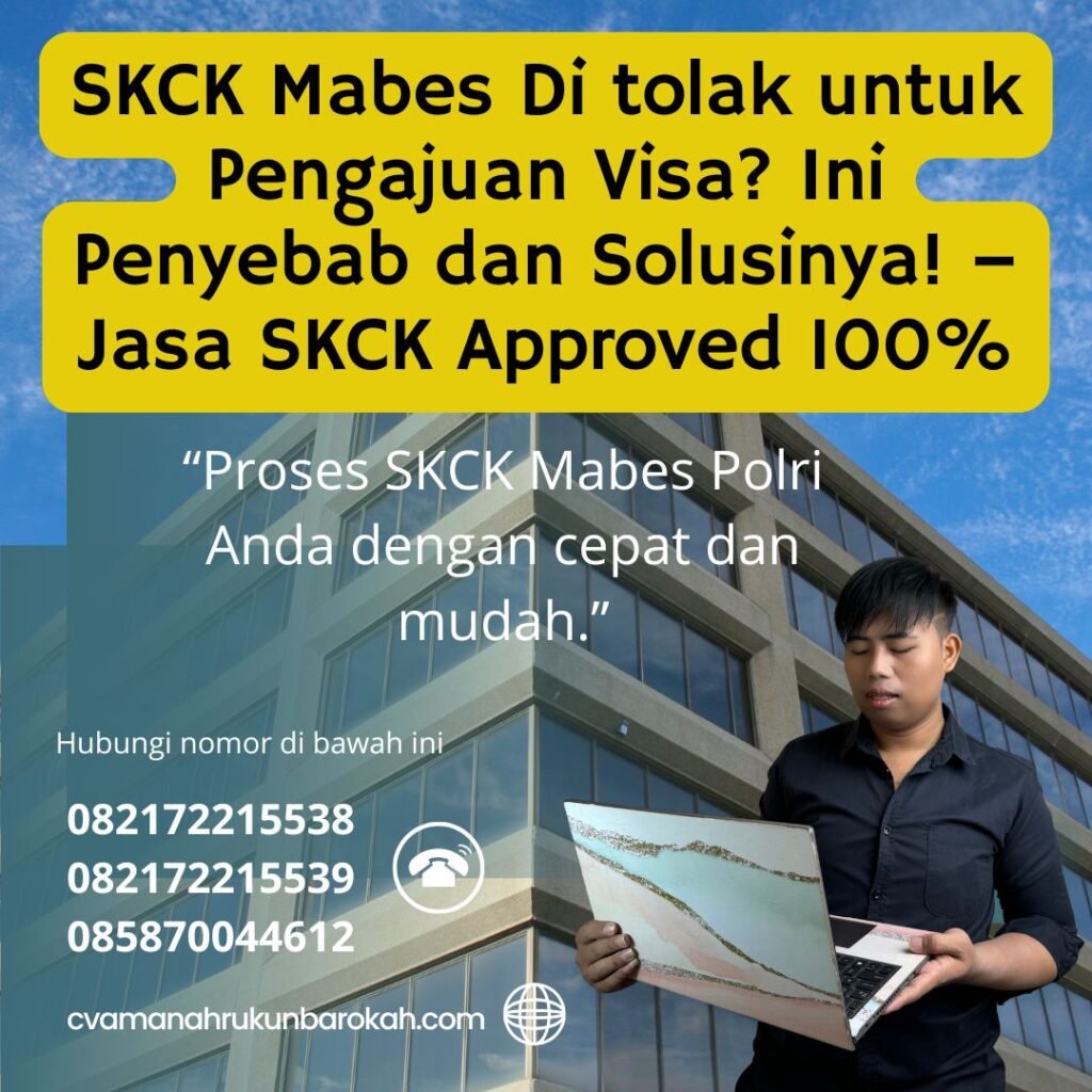 SKCK Mabes Di tolak untuk Pengajuan Visa Ini Penyebab dan Solusinya! – Jasa SKCK Approved 100% Skck mabes di tolak untuk pengajuan visa ini penyebab dan solusinya! – jasa skck approved 100%
