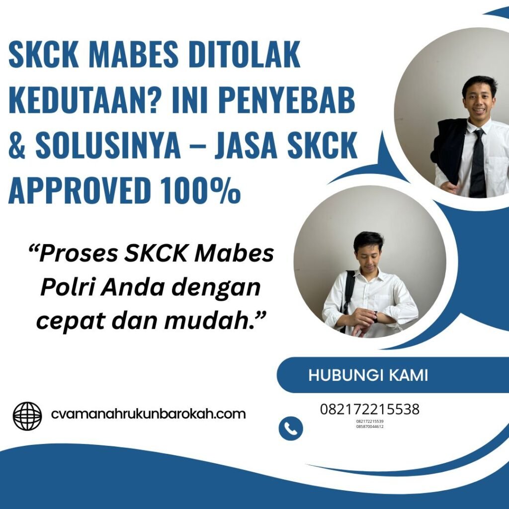 SKCK Mabes Ditolak Kedutaan Ini Penyebab & Solusinya – Jasa SKCK Approved 100% Skck mabes ditolak kedutaan ini penyebab & solusinya – jasa skck approved 100%