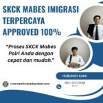 Skck mabes imigrasi terpercaya approved 100%