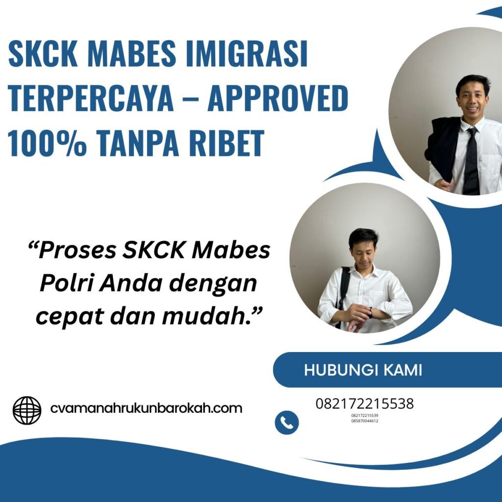 Skck mabes imigrasi terpercaya – approved 100% tanpa ribet
