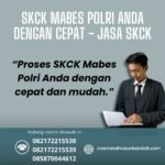 Skck mabes polri anda dengan cepat jasa skck