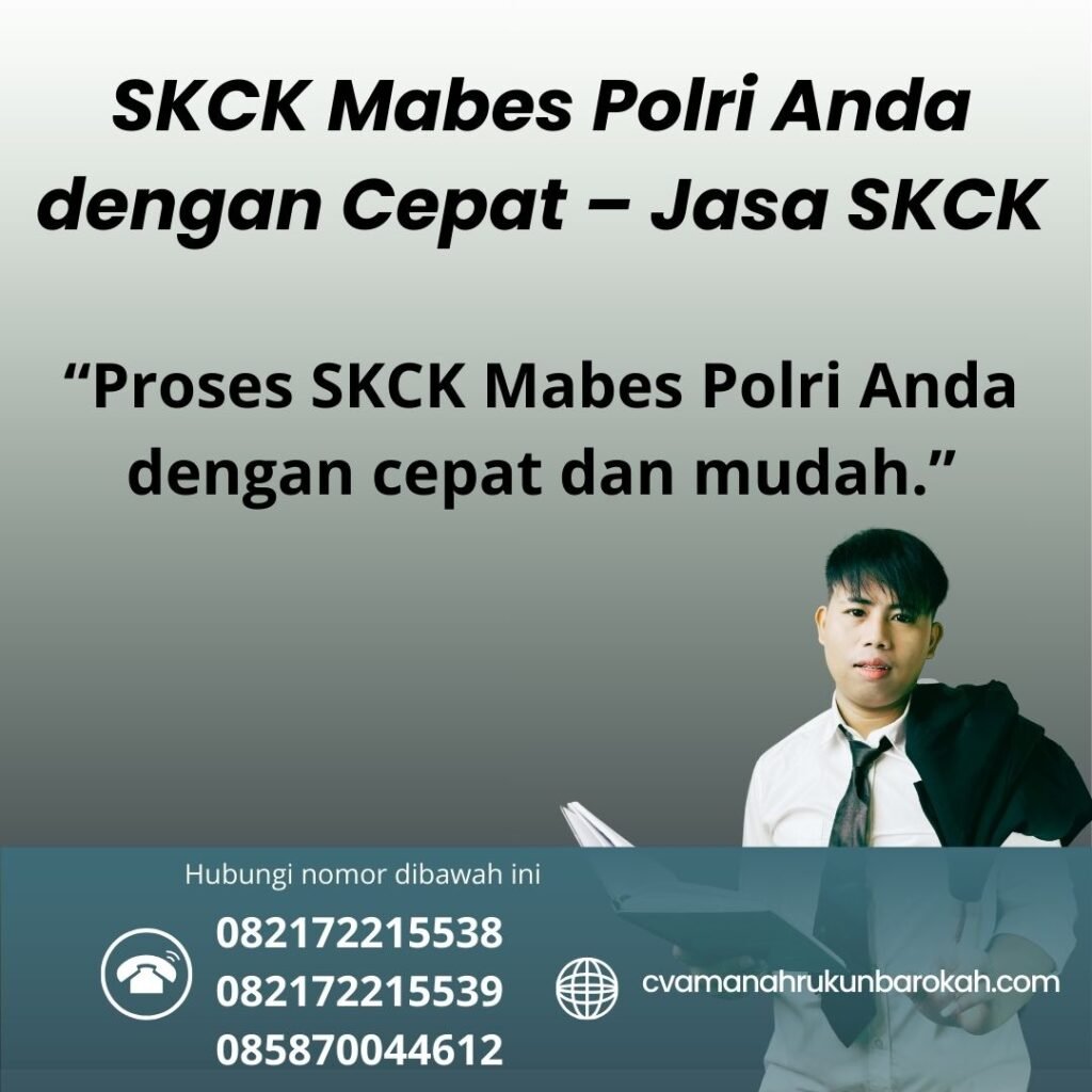 Skck mabes polri anda dengan cepat – jasa skck