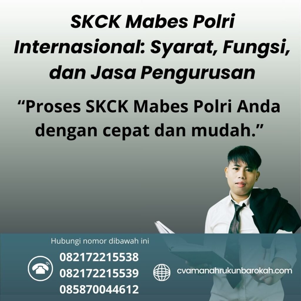 SKCK Mabes Polri Internasional Syarat, Fungsi, dan Jasa Pengurusan Skck mabes polri internasional syarat, fungsi, dan jasa pengurusan