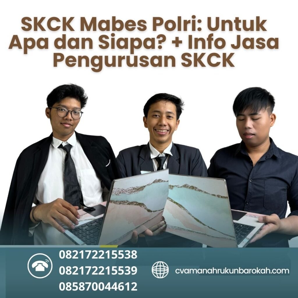 SKCK Mabes Polri Untuk Apa dan Siapa + Info Jasa Pengurusan SKCK Skck mabes polri untuk apa dan siapa + info jasa pengurusan skck