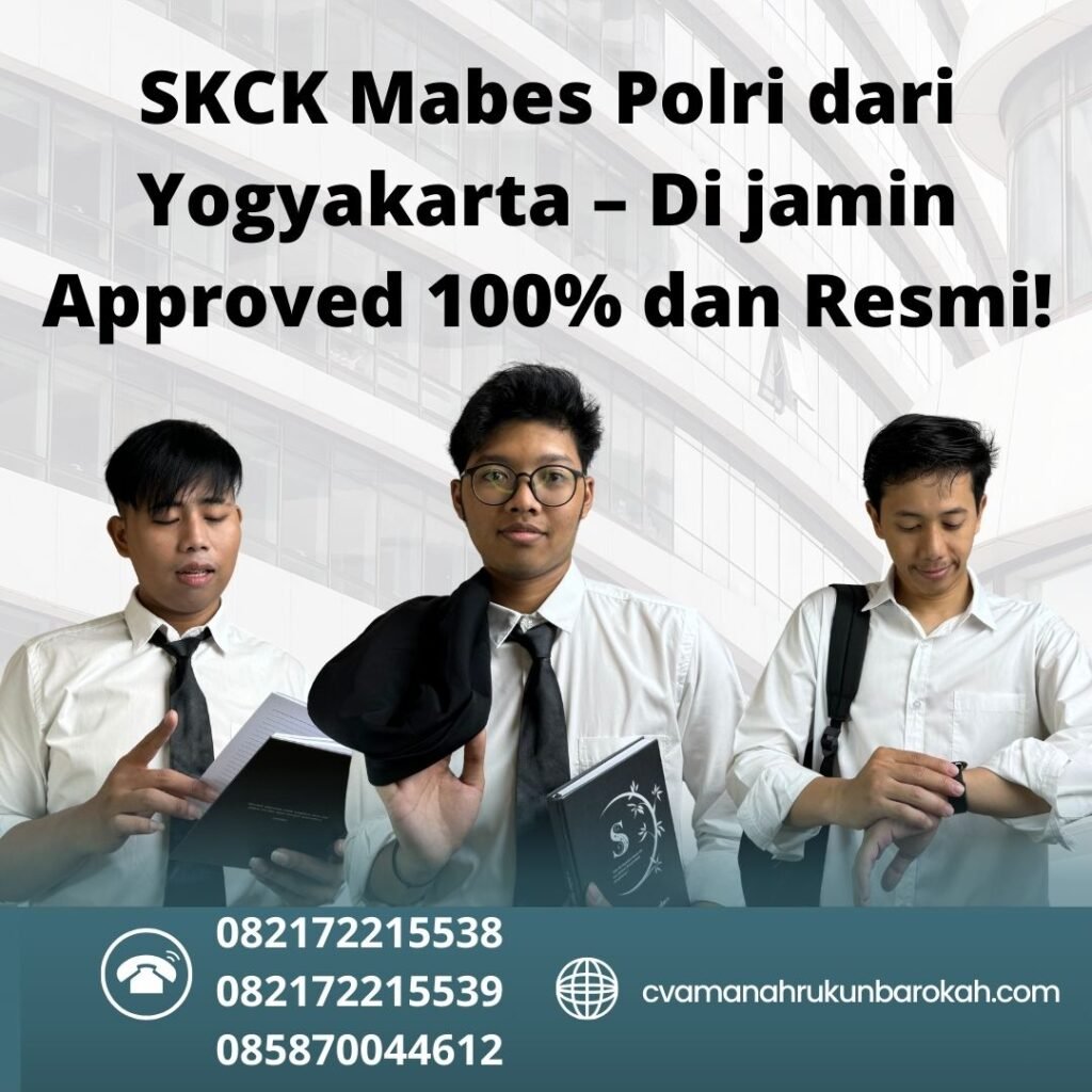 Skck mabes polri dari yogyakarta – di jamin approved 100% dan resmi!
