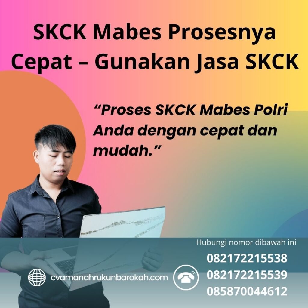 Skck mabes prosesnya cepat – gunakan jasa skck