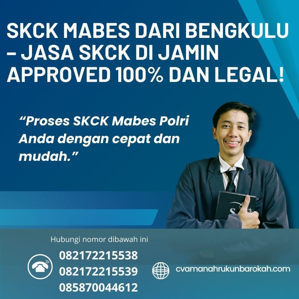 SKCK Mabes dari Bengkulu – Jasa SKCK Di jamin Approved 100% dan Legal! Skck mabes dari bengkulu – jasa skck di jamin approved 100% dan legal!