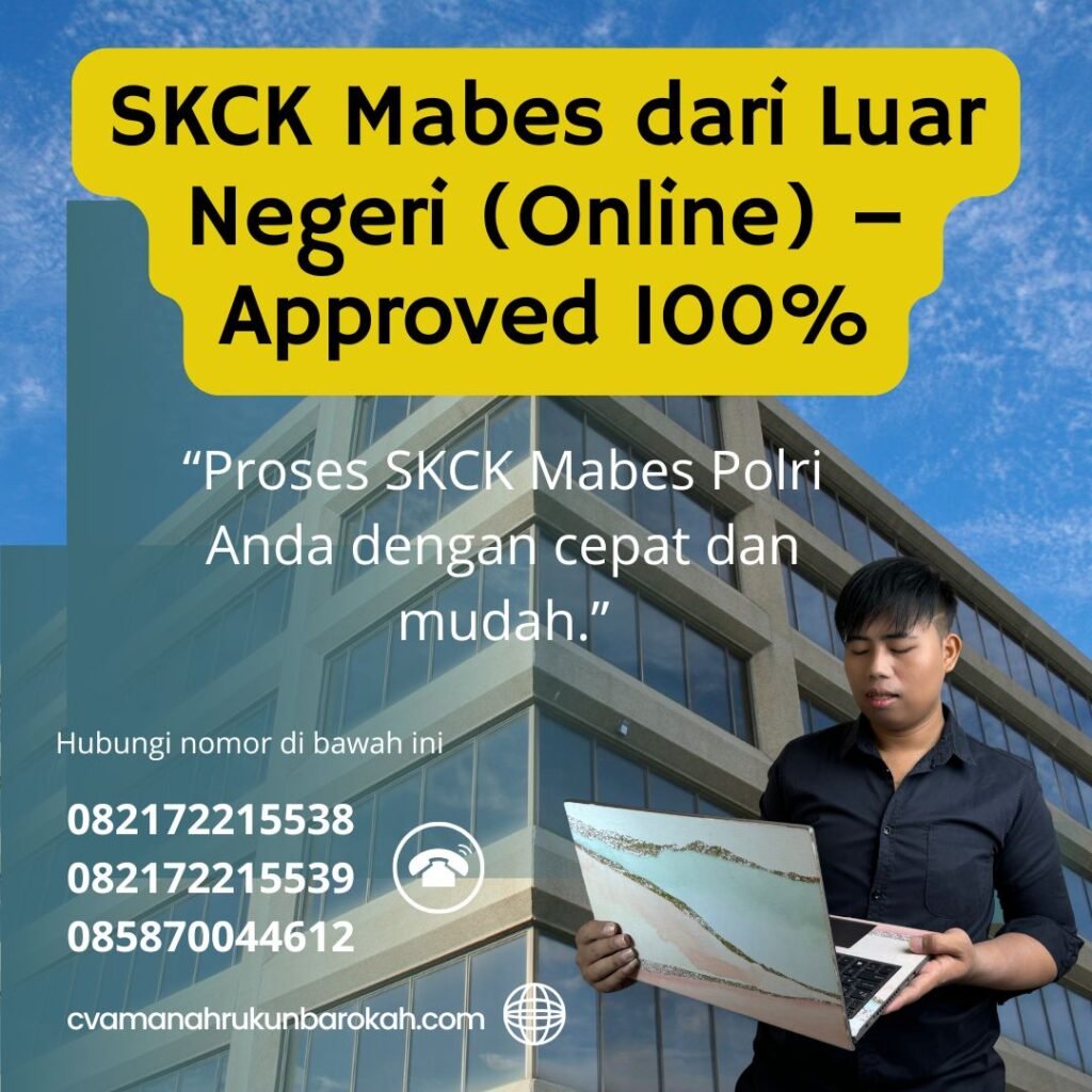 SKCK Mabes dari Luar Negeri (Online) – Approved 100% Skck mabes dari luar negeri (online) – approved 100%